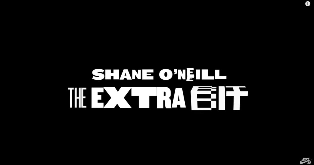 Nike SB | Shane O'Neill | The Extra Bit - Parliamentskateshop